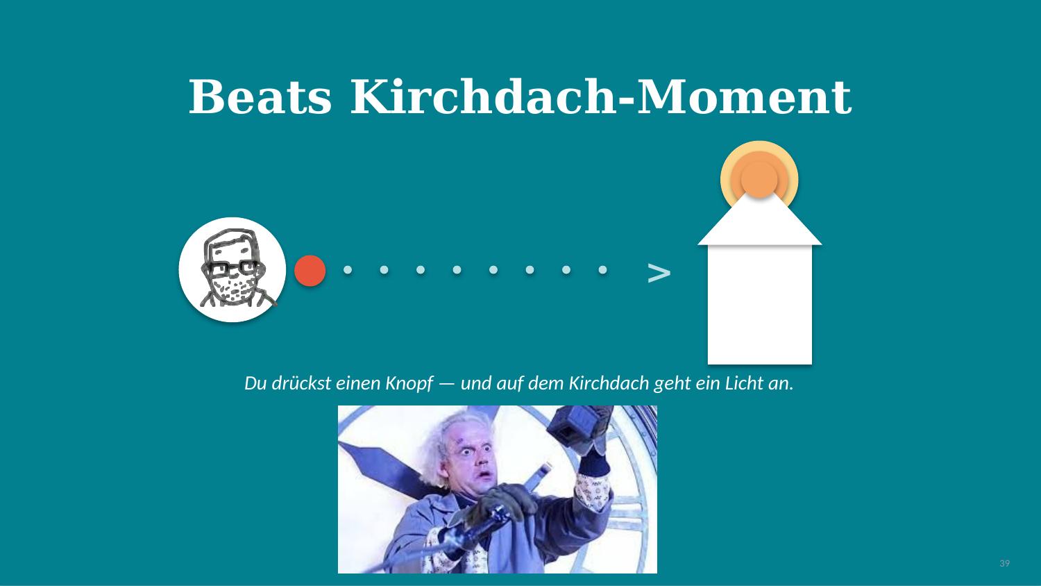 Beats Kirchdach-Moment: Du drückst einen Knopf — und auf dem Kirchdach geht ein Licht an.